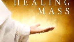 A Special Celebration: Our Healing Mass September 28, 2019